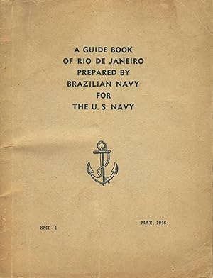 A guide book of Rio de Janeiro, prepared by Brazilian navy for the U. S. Navy [cover title]