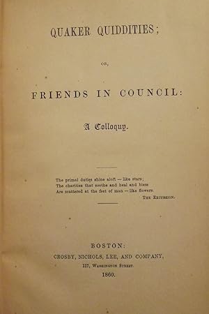 QUAKER QUIDDITIES, OR FRIENDS IN COUNCIL