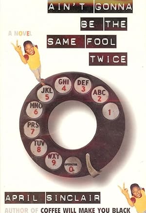 Seller image for AIN'T GONNA BE THE SAME FOOL TWICE for sale by Antic Hay Books