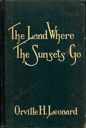 Seller image for THE LAND WHERE THE SUNSETS GO: SKETCHES OF THE AMERICAN DESERT for sale by Antic Hay Books