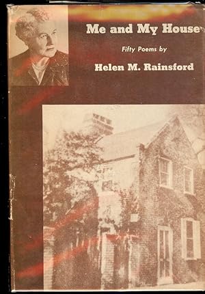 Seller image for ME AND MY HOUSE: FIFTY POEMS BY HELEN M. RAINSFORD for sale by Antic Hay Books