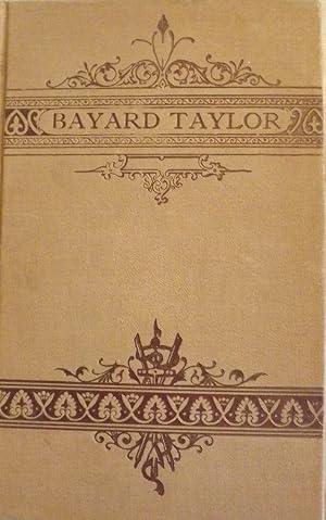 THE LIFE, TRAVELS, AND LITERARY CAREER OF BAYARD TAYLOR