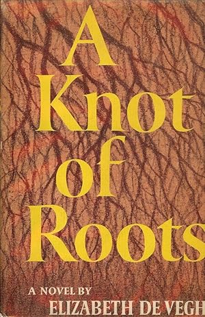 Seller image for A KNOT OF ROOTS for sale by Antic Hay Books