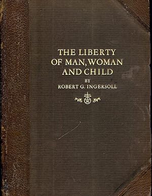 Bild des Verkufers fr THE LIBERTY OF MAN, WOMAN AND CHILD AND A LITTLE JOURNEY TO THE HOME zum Verkauf von Antic Hay Books