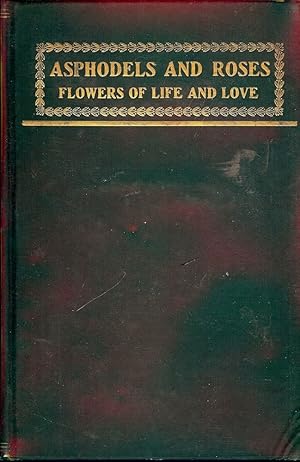 ASPHODELS AND ROSES: FLOWERS OF LIFE AND LOVE