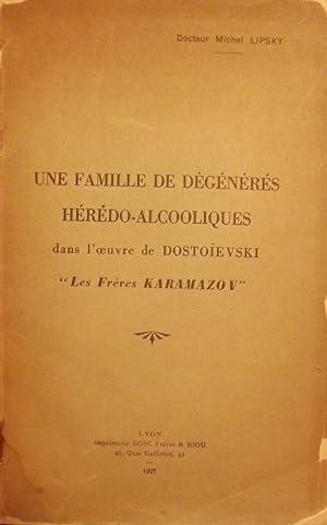 UNE FAMILLE DE DEGENERES HEREDO-ALCOOLIQUES DANS L'OEUVRE DE