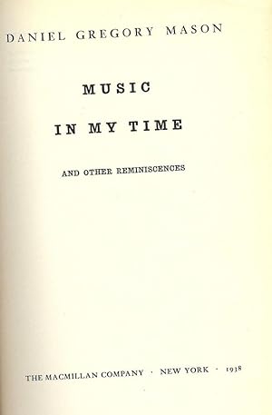 MUSIC IN MY TIME AND OTHER REMINISCENCES