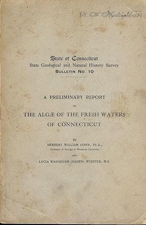 Bild des Verkufers fr A PRELIMINARY REPORT ON THE ALGAE OF THE FRESH WATERS OF CONNECTICUT zum Verkauf von Antic Hay Books