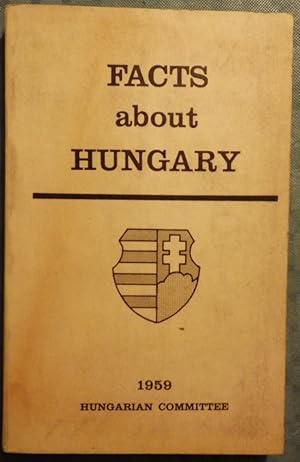 Bild des Verkufers fr FACTS ABOUT HUNGARY zum Verkauf von Antic Hay Books