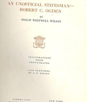 AN UNOFFICIAL STATESMAN- ROBERT C. OGDEN