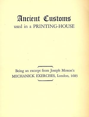 Imagen del vendedor de ANCIENT CUSTOMS USED IN A PRINTING-HOUSE a la venta por Antic Hay Books