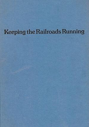 Seller image for KEEPING THE RAILROADS RUNNING: FIFTY YEARS ON THE NEW YORK CENTRAL for sale by Antic Hay Books