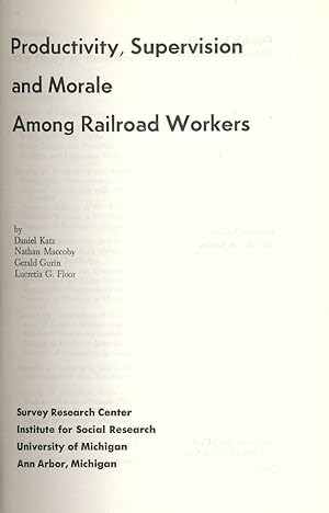 Seller image for PRODUCTIVITY, SUPERVISION AND MORALE AMONG RAILROAD WORKERS for sale by Antic Hay Books