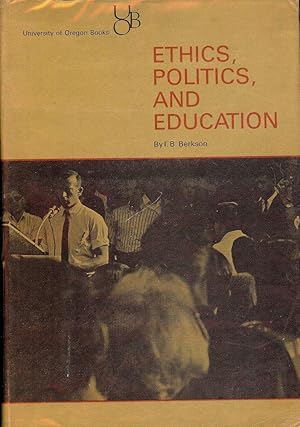 ETHICS, POLITICS, AND EDUCATION