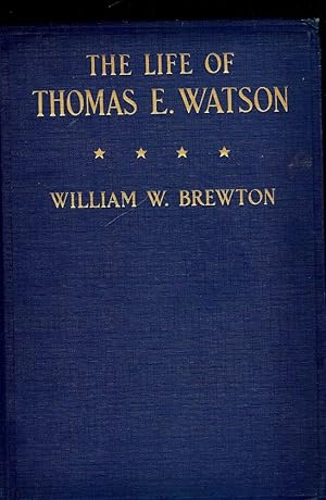 Seller image for THE LIFE OF THOMAS E. WATSON for sale by Antic Hay Books