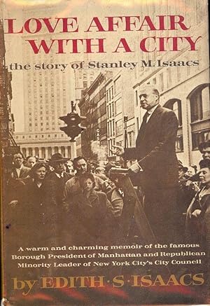LOVE AFFAIR WITH A CITY: THE STORY OF STANLEY M. ISAACS