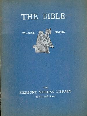 Bild des Verkufers fr THE BIBLE IV-XIX Century: Pierpont Morgan Library Exhibit zum Verkauf von Antic Hay Books
