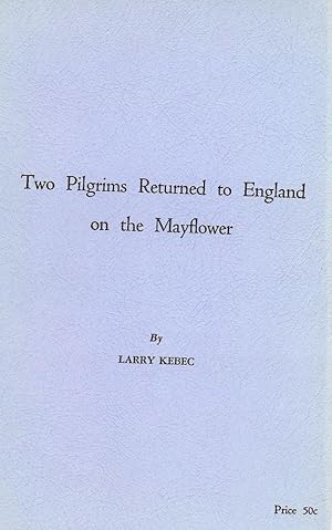 TWO PILGRIMS RETURNED TO ENGLAND ON THE MAYFLOWER