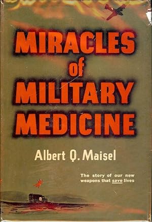 Seller image for MIRACLES OF MILITARY MEDICINE for sale by Antic Hay Books