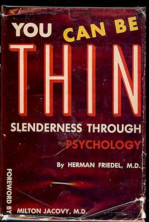 YOU CAN BE THIN! SLENDERNESS THROUGH PSYCHOLOGY