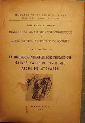 Bild des Verkufers fr DIAGNOSTIC ANATOMO-TOPOGRAPHIQUE DE L'OBSTRUCTION ARTERIELLE CORONAIRE zum Verkauf von Antic Hay Books