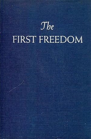 Bild des Verkufers fr THE FIRST FREEDOM zum Verkauf von Antic Hay Books