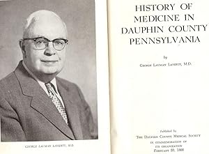 Seller image for HISTORY OF MEDICINE IN DAUPHIN COUNTY PENNSYLVANIA for sale by Antic Hay Books