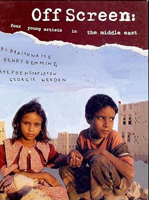 Seller image for OFF SCREEN: FOUR YOUNG ARTISTS IN THE MIDDLE EAST for sale by Antic Hay Books