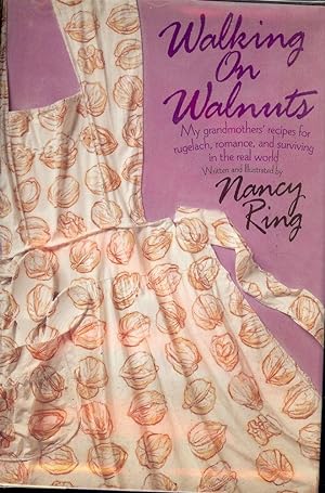 WALKING ON WALNUTS: MY GRANDMOTHERS' RECIPIES FOR RUGELACH, ROMANCE