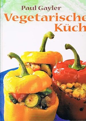 Vegetarische Küche. Fotos von Philip Wilkins. Übers. Ute Galter , Claudia Brusdeylins