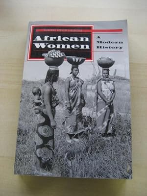 Bild des Verkufers fr AFRICAN WOMEN: A MODERN HISTORY zum Verkauf von Old Hall Bookshop, ABA ILAB PBFA BA