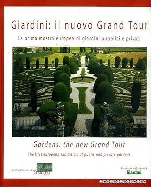 Seller image for GARDENS: the new Grand Tour (Giardini: il nuovo Grand Tour) The First Exibition of public and private gardens for sale by Pendleburys - the bookshop in the hills