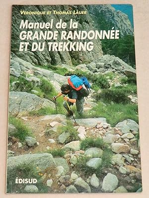 Seller image for MANUEL DE LA GRANDE RANDONNEE ET DU TREKKING for sale by LE BOUQUINISTE