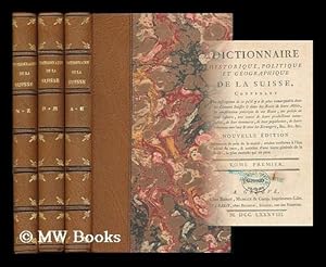 Image du vendeur pour Dictionnaire historique, politique et geographique de la Suisse : contenant une description de ce qu'il y a de plus remarquable dans les cantons Suisses & dans les etats de leurs allies, la constitution politique de ces etats. . un precis de leur histoire, une notice de leurs productions naturelles, de leur commerce, de leur population, de leurs relations entreux & avec les etrangers, &c. &c. &c. Nouvelle edition augmentee de pres de la moitie, rendue conforme a l'etat a mis en vente par MW Books Ltd.