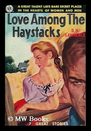 Immagine del venditore per Love among the haystacks and other pieces / by D.H. Lawrence ; with a reminiscence by David Garnett venduto da MW Books Ltd.