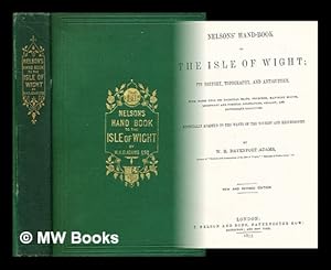 Seller image for Nelson's handbook to the Isle of Wight : its history, topography, and antiquities ; with notes upon its principal seats, churches, manorial houses, legendary and poetical associations, geology, and picturesque localities for sale by MW Books Ltd.