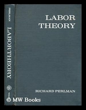 Seller image for Labor theory / by Richard Perlman for sale by MW Books Ltd.