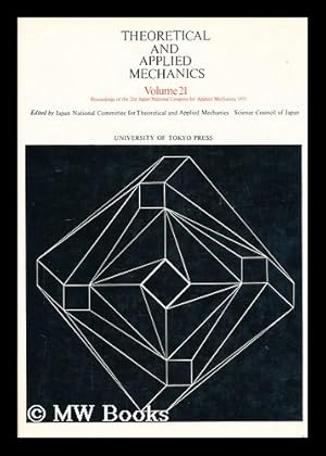 Seller image for Theoretical and Applied Mechanics, Volume 21 Proceedings of the 21st Japan National Congress for Applied Mechanics, 1971 for sale by MW Books Ltd.