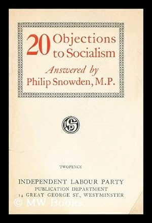 Seller image for 20 objections to socialism / answered by Philip Snowden for sale by MW Books Ltd.