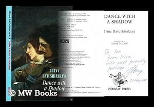 Imagen del vendedor de Dance with a shadow / Irina Ratushinskaya ; translated by David McDuff a la venta por MW Books Ltd.