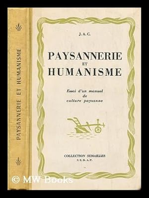 Seller image for J.A.C. : paysannerie et humanisme : essai d'un manuel de culture paysanne for sale by MW Books Ltd.