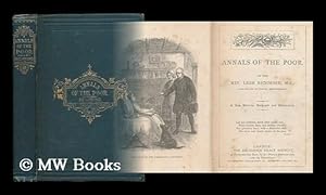 Image du vendeur pour Annals of the poor / by the Rev. Legh Richmond, M.A., late Rector of Turvey, Bedfordshire mis en vente par MW Books Ltd.