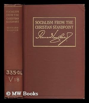 Image du vendeur pour Socialism from the Christian standpoint : ten conferences / by Father Bernard Vaughan mis en vente par MW Books Ltd.