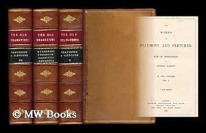 Seller image for The works of Beaumont and Fletcher / with an introduction by George Darley WITH The dramatic works of Wycherley, Congreve, Vanbrugh, and Farquhar : With biographical and critical notices by Leigh Hunt - [Complete in 3 volumes] for sale by MW Books Ltd.