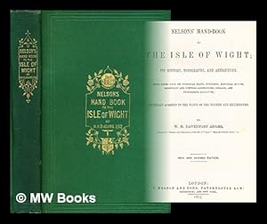 Seller image for Nelson's handbook to the Isle of Wight : its history, topography, and antiquities ; with notes upon its principal seats, churches, manorial houses, legendary and poetical associations, geology, and picturesque localities for sale by MW Books Ltd.