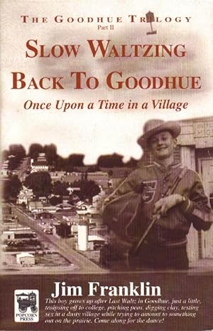 The Goodhue Trilogy Part II: Slow Waltzing Back to Goodhue: Once Upon a Time in a Village