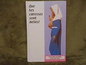 Seller image for Que Tes Caresses Sont Belles for sale by La Bouquinerie  Dd