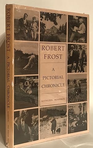 Robert Frost. A Pictorial Chronicle.