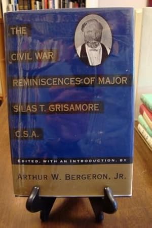 Imagen del vendedor de CIVIL (THE) WAR REMINISCENCES OF MAJOR SILAS T. GRISAMORE; a la venta por Counterpoint Records & Books