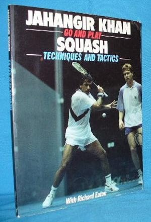 Immagine del venditore per Go and Play Squash: Techniques and Tactics venduto da Alhambra Books